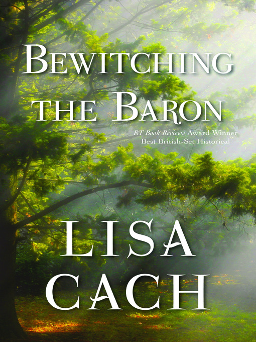 Title details for Bewitching the Baron by Lisa Cach - Available